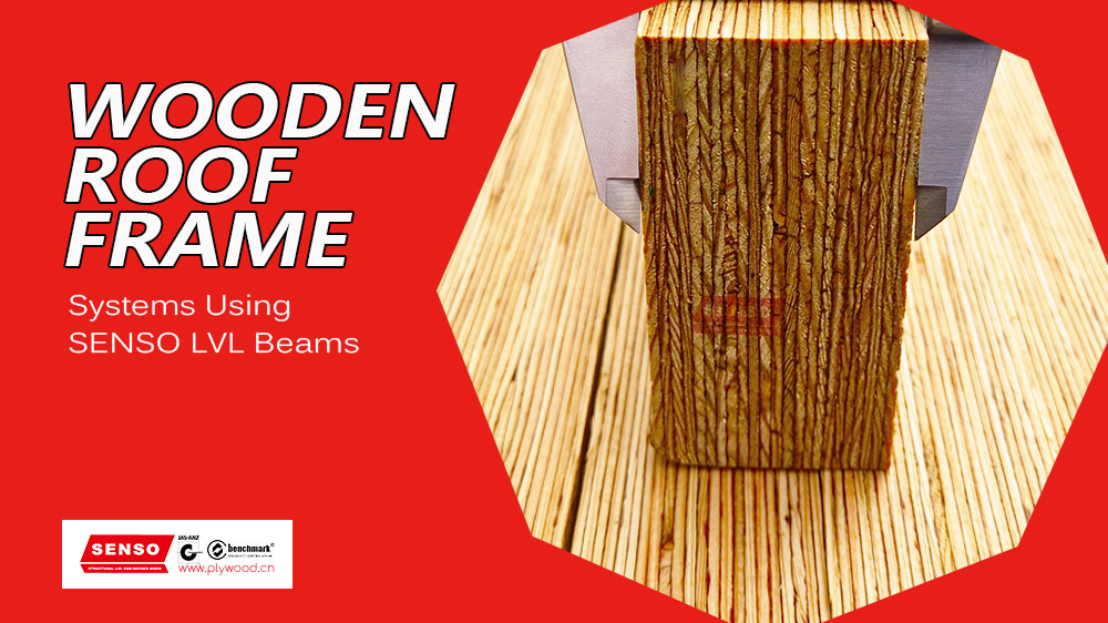 Wooden Roof Frame Solutions with SENSO LVL Beams